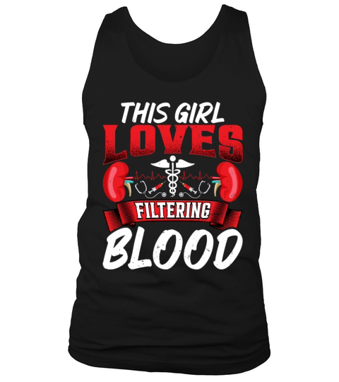 This Girl Loves Filtering Blood Funny Dialysis Tank Top Unisex