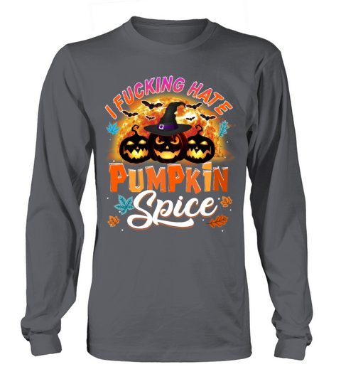 I Hate Pumpkin Spice Funny Halloween T shirt Women's Long Sleeve