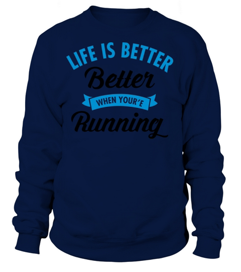 Life Is Better When Youre Running Women's Sweatshirt