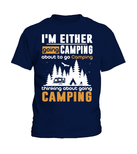 I am either going camping about to go camping thin Kids T-Shirt