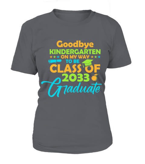 Goodbye Kindergarten Class of 2033 Women's T-Shirt