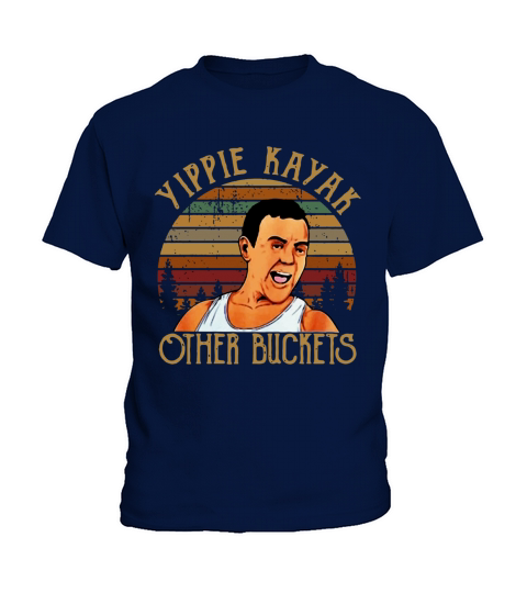 Joe Lo Truglio Yippie Kayak other buckets vintage Kids T-Shirt