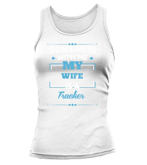My Wife is a Trucker Tank top Woman