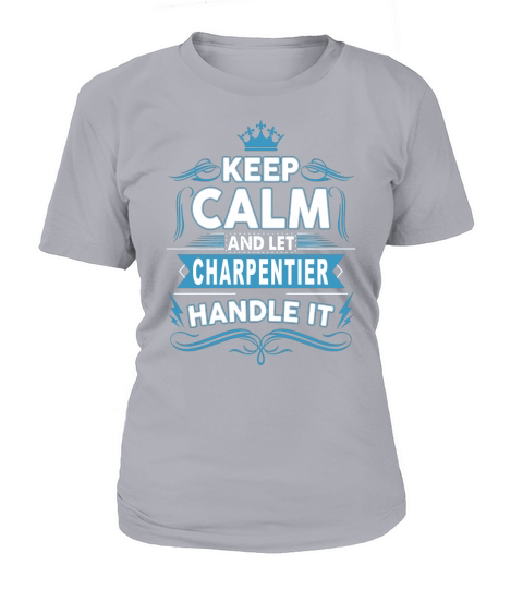 Keep calm CHARPENTIER, CHARPENTIER tshirt T-Shirt Woman