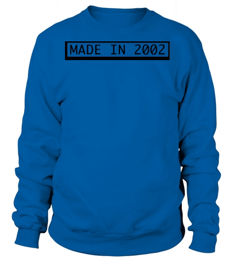 made in 2002 Women's Sweatshirt