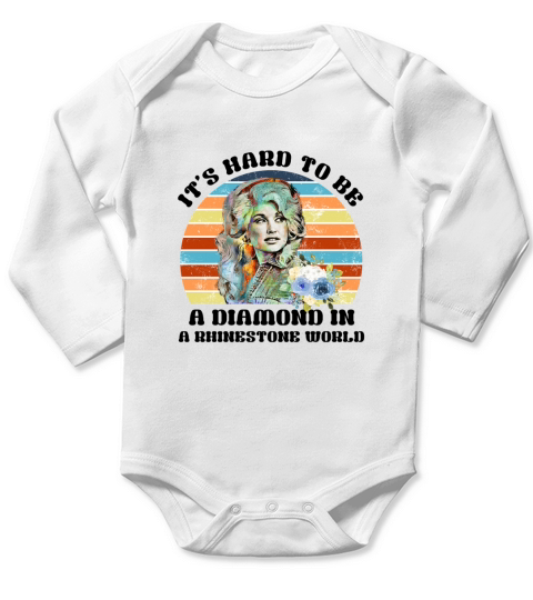 Dolly Parton It is hard to be a diamond in a rhinestone world Long Sleeve Baby One-Piece