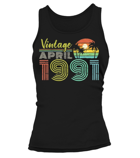 30th Birthday Vintage April 1991 Thirty Years Old Women's Tank Top