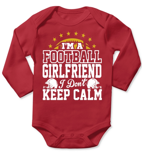 Im A Football Girlfriend I Dont Keep Calm T-Shirt Long Sleeve Baby One-Piece