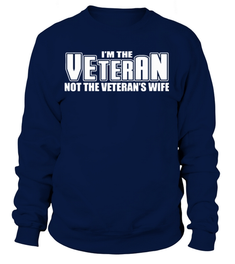 Im the veteran not the veterans wife Women's Sweatshirt