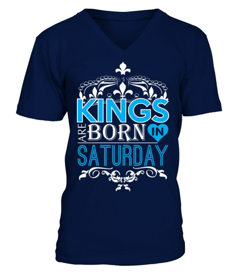 Kings Are Born In Saturday Happy Fathers Day Men's V-Neck T-shirt