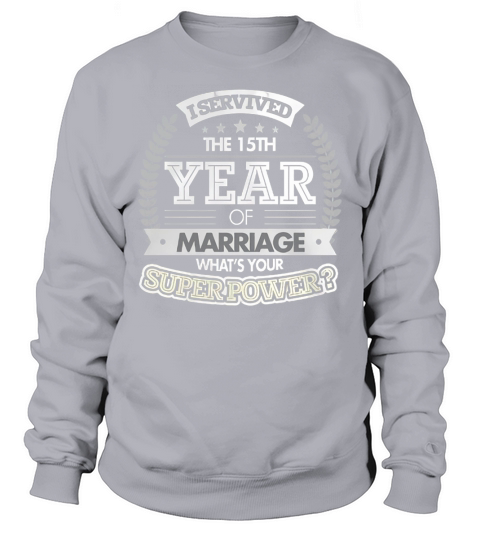 Anniversary Gift 15th - 15 years Wedding Marriage T Shirt Sweatshirt Unisex