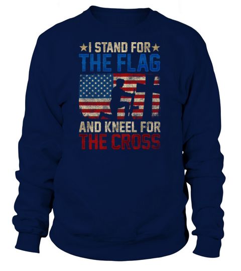 I Stand For The Flag And Kneel For The Cross Women's Sweatshirt