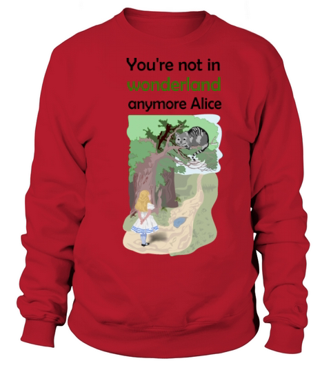 Alice not in wonderland Women's Sweatshirt