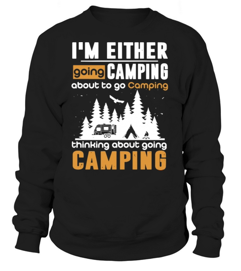 I am either going camping about to go camping thin Women's Sweatshirt