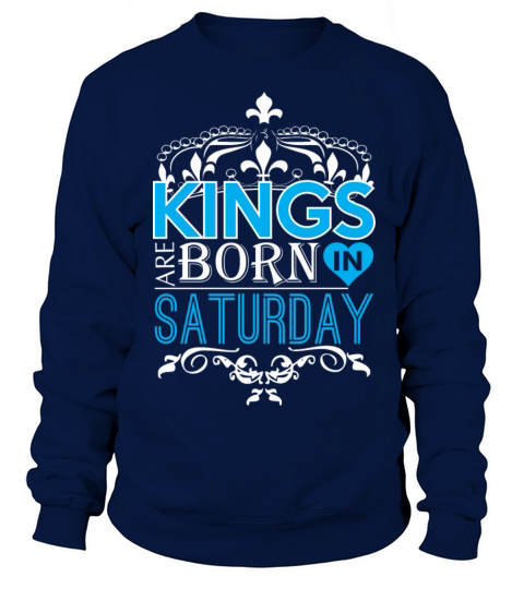 Kings Are Born In Saturday Happy Fathers Day Women's Sweatshirt