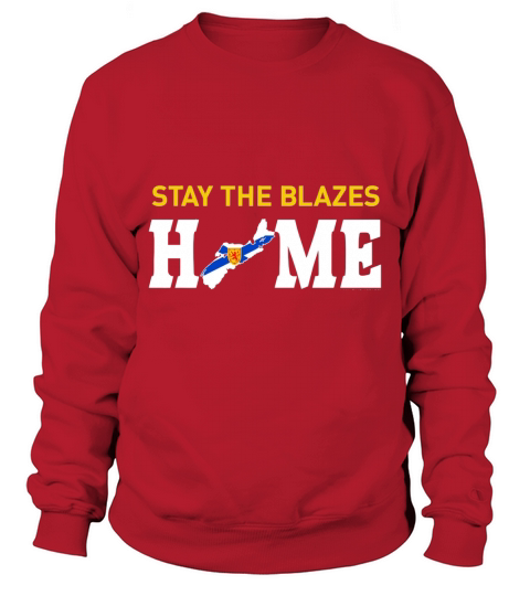 Stay The Blazes Home 2020 Sweatshirt Unisex