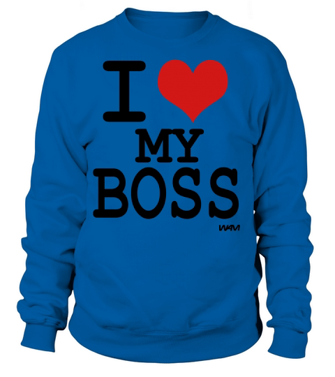 i love my boss by wam Women's Sweatshirt