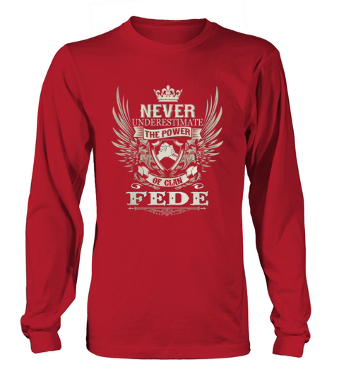 Never Underestimate The Power Of Clan Fede Long sleeved Unisex
