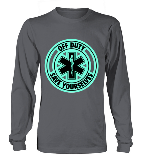 Off Duty Save Yourselves Funny EMT Women's Long Sleeve