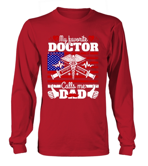 My Favorite Doctor Calls Long sleeved Unisex
