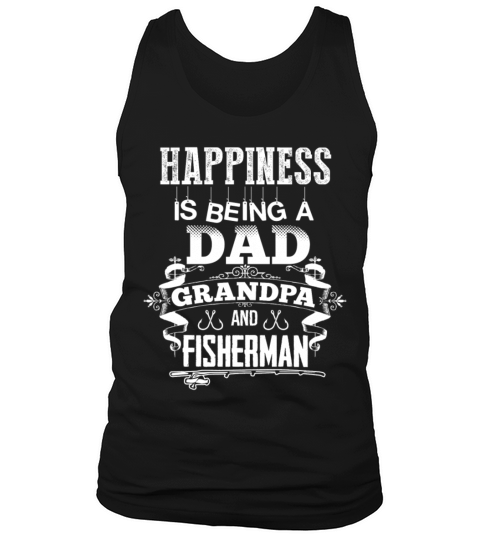 Happiness is being a dad grandpa and fisherman Men's Tank Top