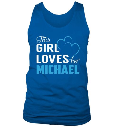 This Girl Loves Her MICHAEL Name Shirts Tank Top Unisex