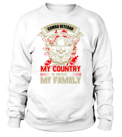 Comba Veteran Proudly Served My Country to Protect My Family Women's Sweatshirt