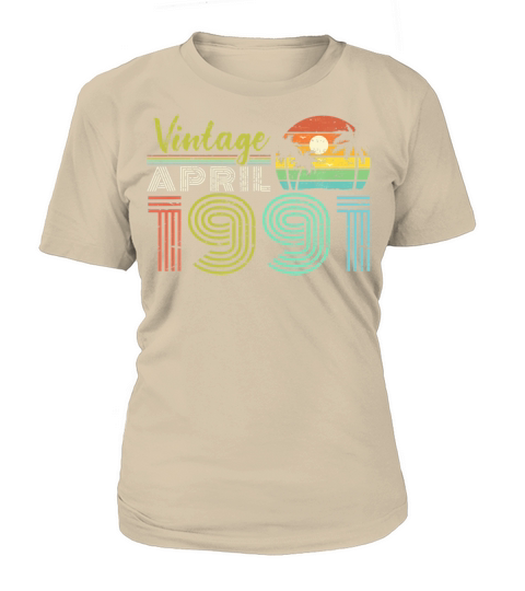 30th Birthday Vintage April 1991 Thirty Years Old Women's T-Shirt