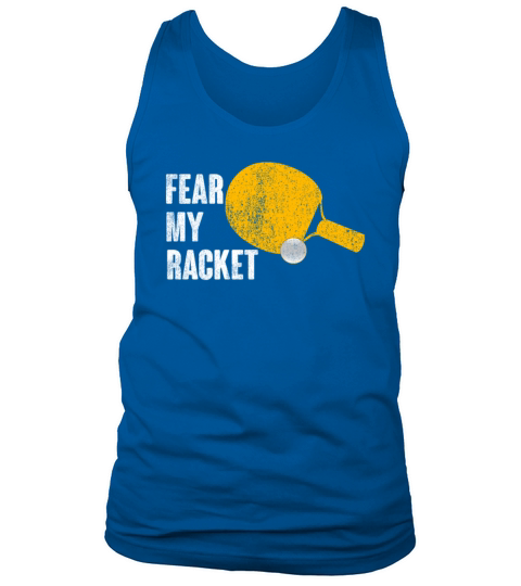 Fear My Racket Funny Ping Pong Table Tennis Tank Top Unisex
