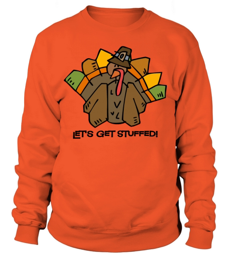 Lets Get Stuffed Women's Sweatshirt