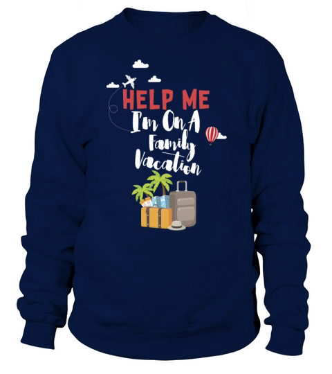Help Me Im On Family Vacation Women's Sweatshirt