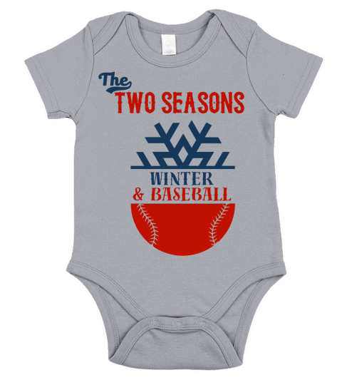 Baseball Quotes & Sayings - The Two Seasons Winter & Baseball Short Sleeve Baby One-Piece