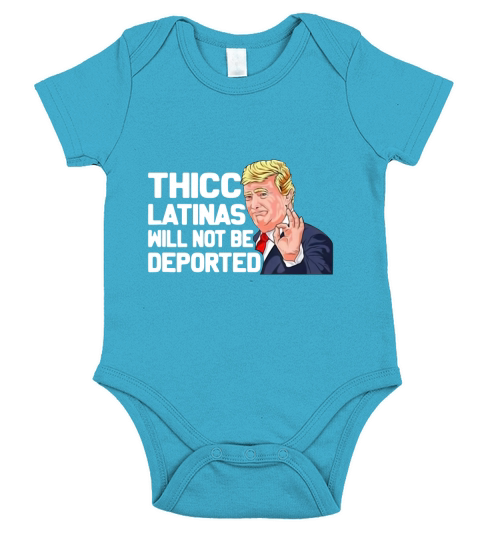 Donal Trump Thicc Latinas Will Not Be Deported Short Sleeve Baby One-Piece