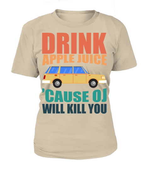 Drink Apple Juice Because OJ Will Kill You Vintage Women's T-Shirt