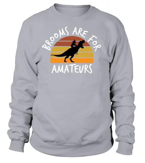 Brooms Are For Amateurs Women's Sweatshirt