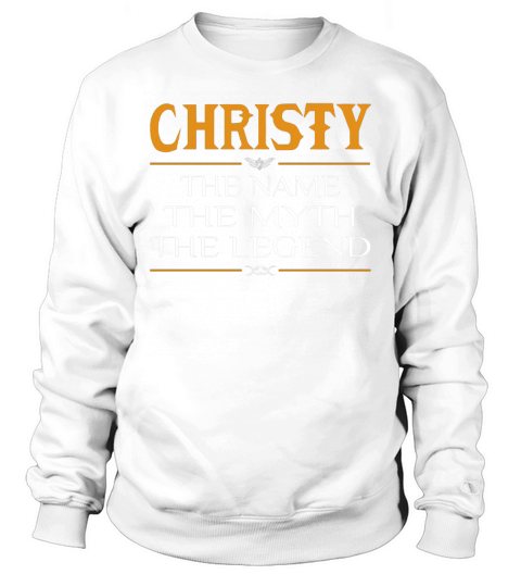 Christy Legend Name Christy Sweatshirt Unisex