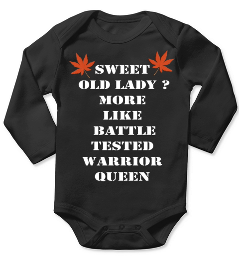 Sweet Old Lady More Like Battle Tested Warrior Long Sleeve Baby One-Piece