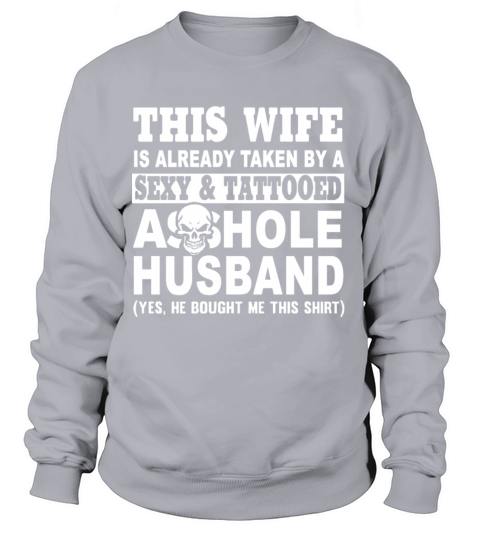 This wife is already taken by a sexy and tattooed Women's Sweatshirt