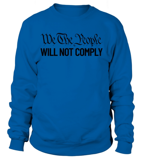 We The People Will Not Comply Medical Freedom Women's Sweatshirt