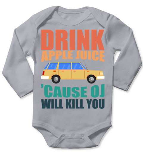 Drink Apple Juice Because OJ Will Kill You Vintage Long Sleeve Baby One-Piece