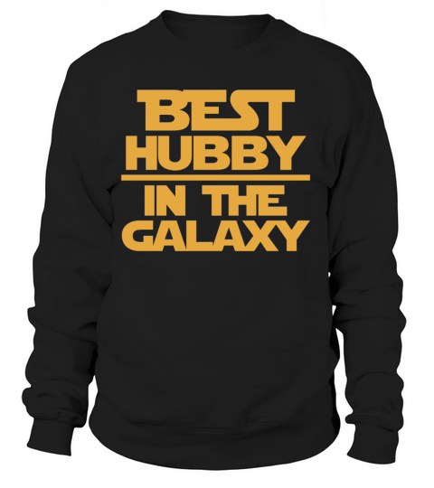 Hubby - Best hubby in the galaxy awesome t - sh Women's Sweatshirt