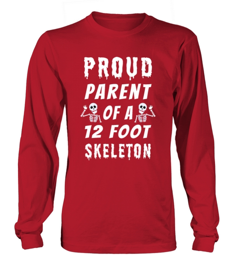 Proud Parent of a 12 Foot Skeleton Men's Long Sleeve