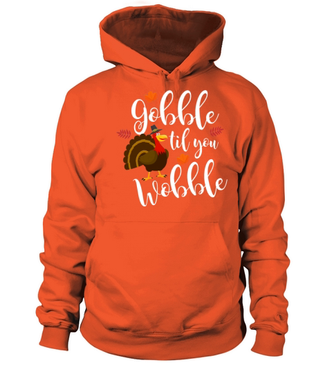 Cute Funny Gobble Til You Wobble Thanksgiving Turk Women's Hoodie