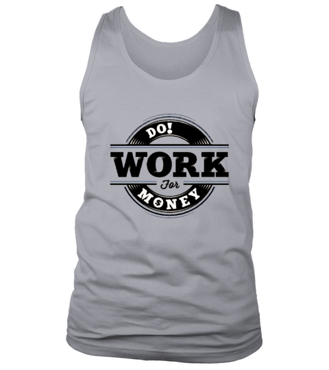 Do Work for Money Men's Tank Top