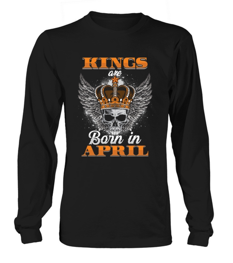 Kings Are Born In April Birthday Gift Women's Long Sleeve
