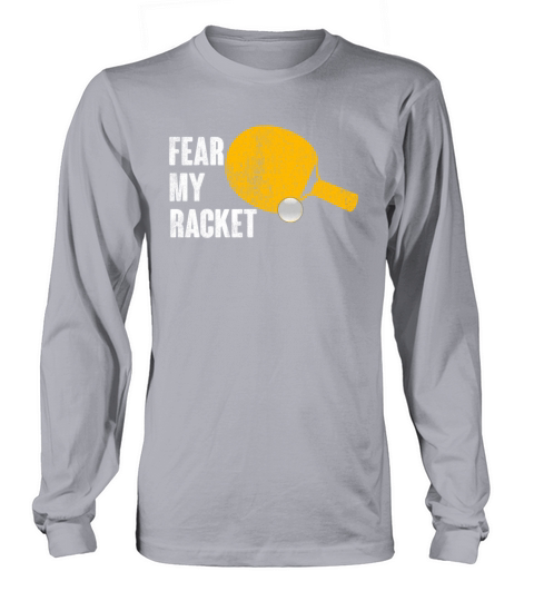 Fear My Racket Funny Ping Pong Table Tennis Women's Long Sleeve