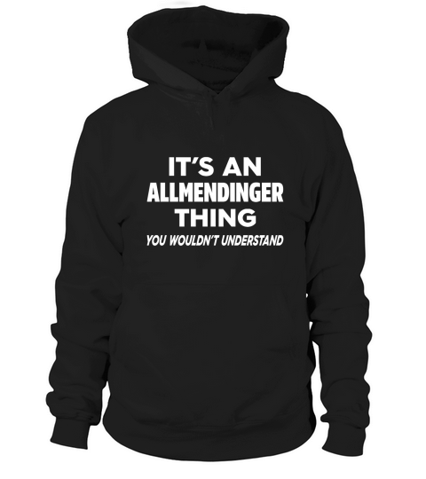 Its An Allmendinger Thing T-Shirt Hoodie Unisex