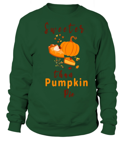 Sweeter Than Pumpkin Pie Shirt Women's Sweatshirt