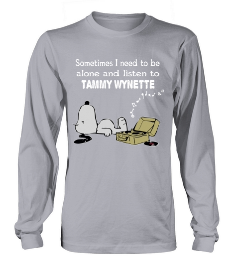 Sometimes I need to be alone and listen to Tammy Wynette Long sleeved Unisex