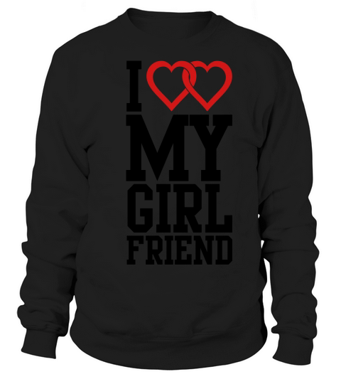 I love my Girlfriend Women's Sweatshirt